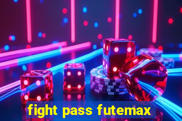 fight pass futemax